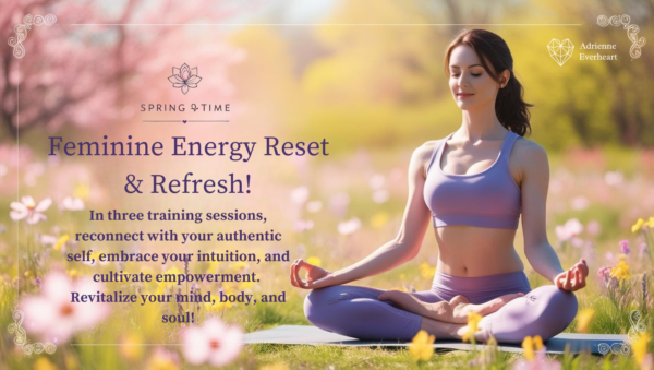 Feminine Energy Reset & Refresher